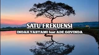 TERBARU INDAH YASTAMI feat ADE GOVINDA 'SATU FREKUENSI'...