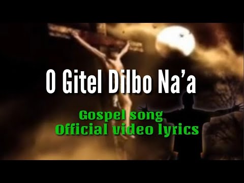 Oh Gitel Dilbo Naa Gospel song  fr Jimbirth