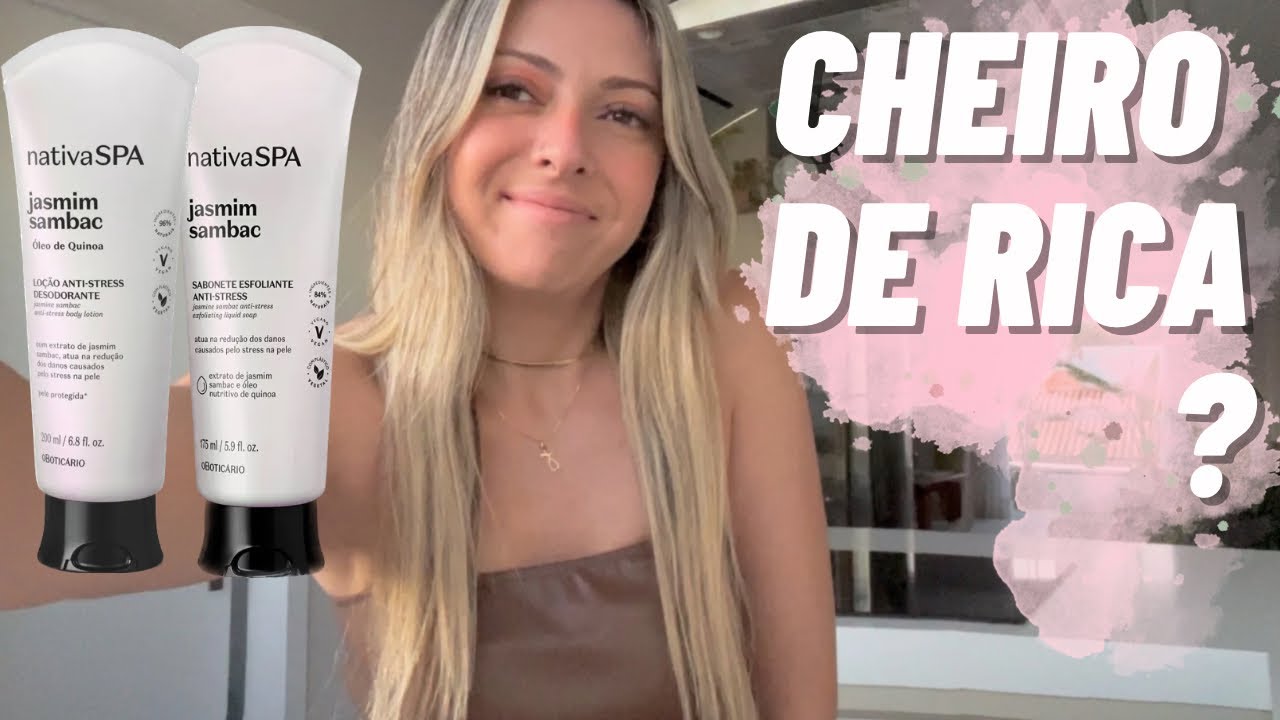 Resenha NATIVA SPA JASMIN SAMBAC O BOTICÁRIO ✨ Loção Hidratante e sabonete esfoliante | Vale a pena?
