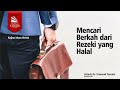 Talk Show; MENCARI BERKAH DARI REZEKI YANG HALAL | Ustadz DR. Erwandi Tarmizi, MA