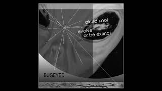 Akula Kool - Evolve Or Be Extinct [Electro Techno] [BugEyed Records]