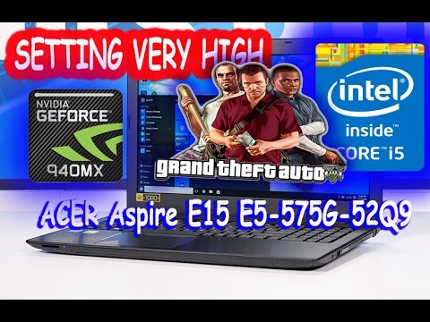 GTA V test Very HIGH on Nvidia GeForce 940MX / Acer E5 575G