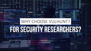 VULHUNT FOR SECURITY RESEARCHERS