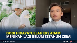 Dodi Hidayatullah Eks Anggota Adam Menikah Lagi Belum Setahun Cerai Wajah Istri Baru Dirahasiakan