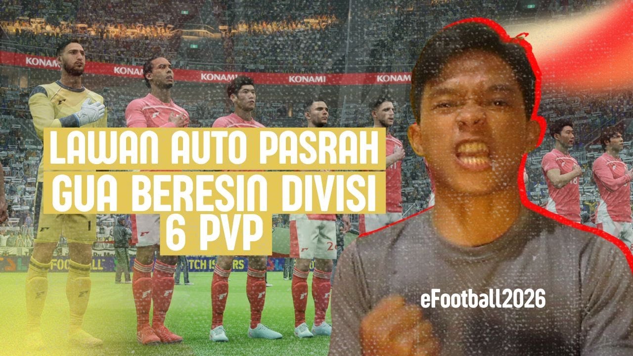 PERMAINKAN LAWAN SAMPE KESAL DI LAGA KEDUA DIVISI 6 I EFOOTBALL 2026