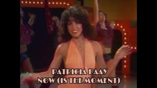 Patricia Paay - Now (Is The Moment)