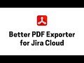 Exporting Jira Cloud issues to PDF with Better PDF Exporter