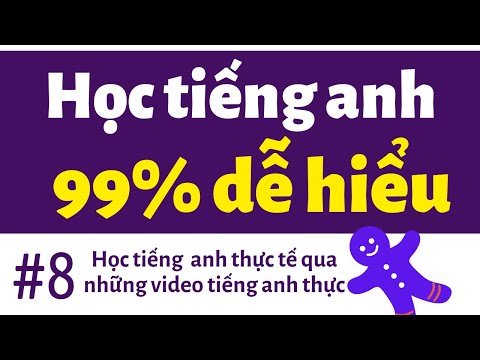 Video #8: Học tiếng anh qua video tiếng anh thực tế (Được... - YouTube