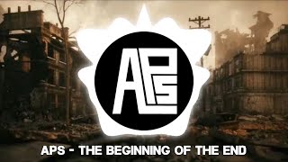 [Dubstep] APS - The Beginning Of The End