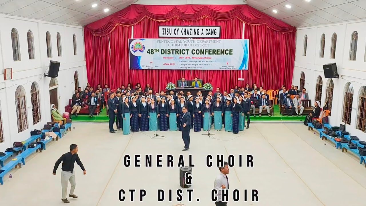 Join Choir [ General + CTP Dist. Choir ] 48th CTP Dist.PYD Conf.@Siata || 27 Feb - 2 March,2025 ||