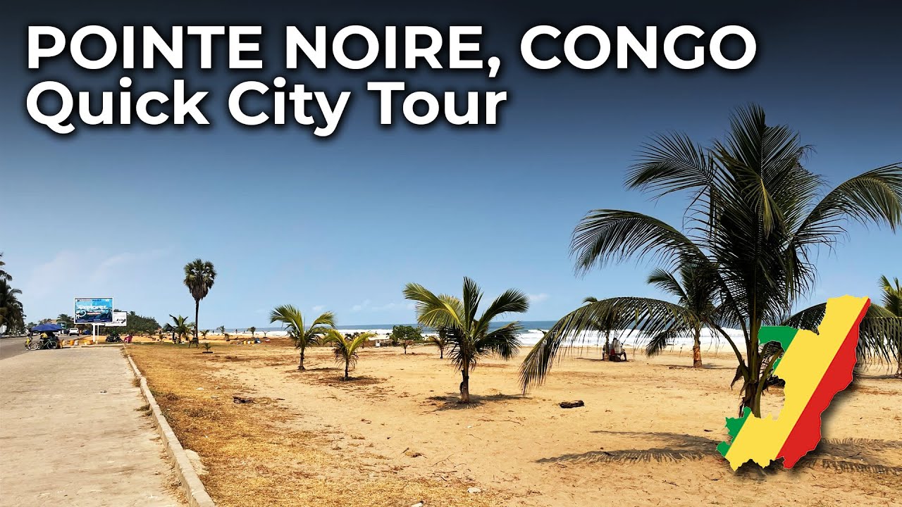 POINTE NOIRE 🇨🇬  | QUICK CITY TOUR | 4K