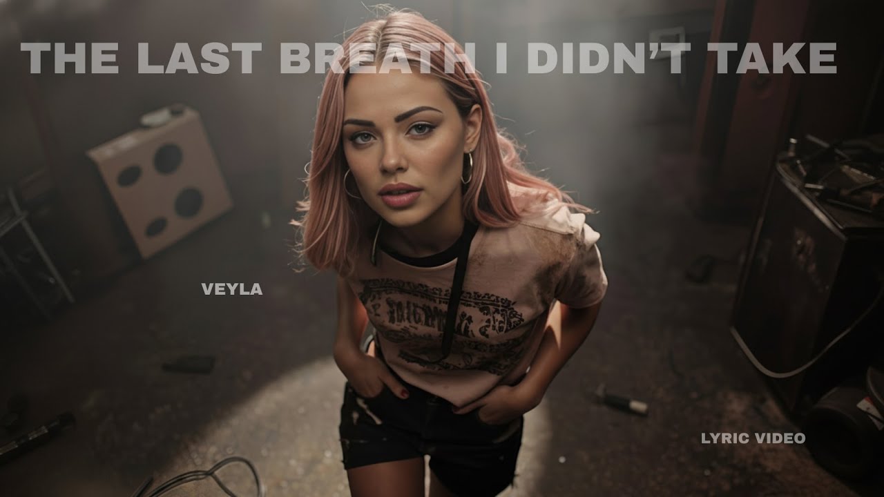 The Last Breath I Didn’t Take | Veyla | Lyric Video