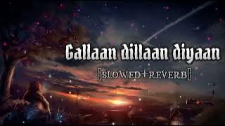 Gallaan Dilaan Diyaan - [slowed reverb] - ||Kaka|| Full Lofi Song #slowed #reverb #lofi #newsong