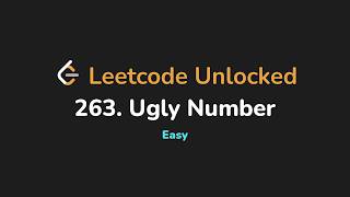 263. Ugly Number | Leetcode Unlocked - Python