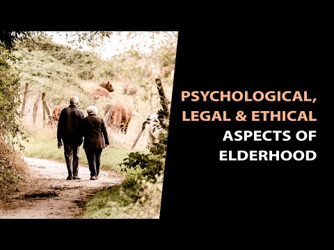 From the Inside Out: Psychological, Legal and Ethical Aspects of Elderhood From the Inside Out: Psychological, Legal and Ethical Aspects of Elderhood