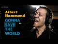 Albert hammond gonna save the world  official  new album body of work out march 1st 2024