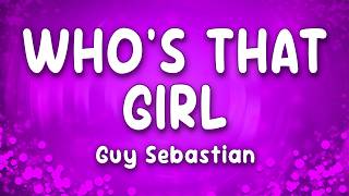 Who's That Girl - Guy Sebastian ft. Eve