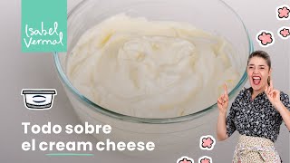 Todo sobre el cream cheese