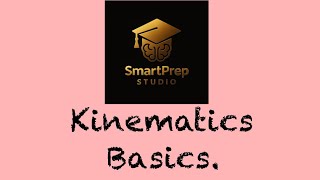 Kinematics Basics || Smartprep Studio