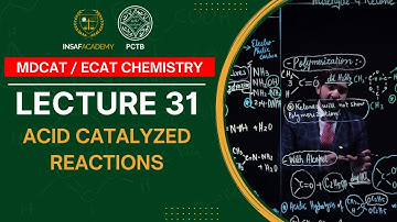 Chemistry MDCAT / ECAT | Lecture 31 | Acid Catalyzed Reactions | PCTB Insaf Academy