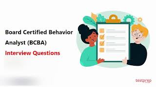 Board Certified Behavior Analyst (BCBA): Interview Questions