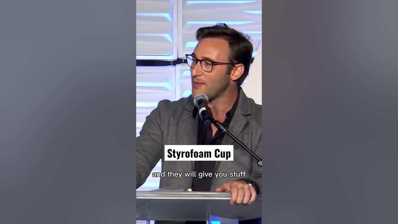 You Deserve a Styrofoam Cup A lesson in humility by Simon Sinek