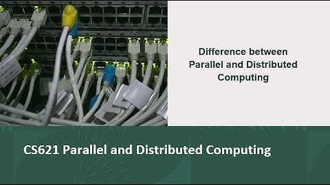 Difference between  Parallel and Distributed Computing | distributed systems observability |CS621
