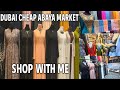 Dubai Cheap Abaya Market | Shop With Me for Stylish Abayas 2025 
