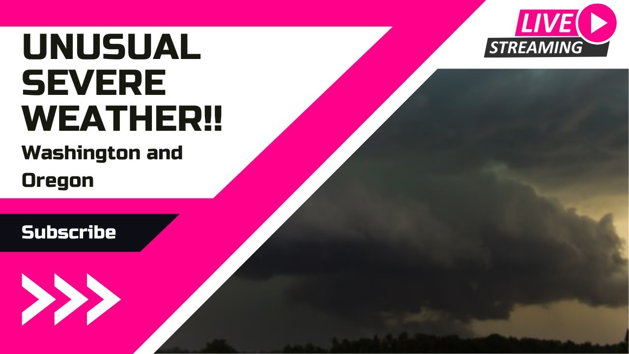 RARE SEVERE WEATHER in the Pacific Northwest! | LIVE Coverage ...