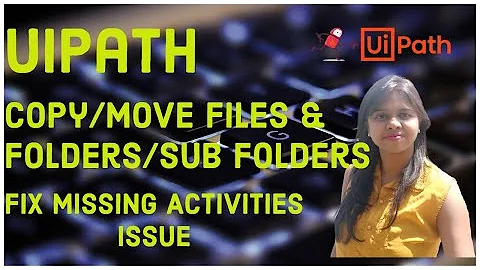 UiPath - Copy, Move Files and Folders(Including SubFolders & Overwrite Options)