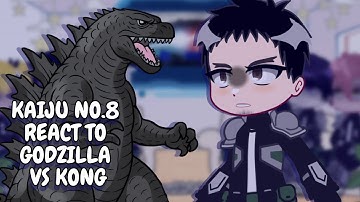 Kaiju No.8 React To Godzilla vs Kong // Gacha Club