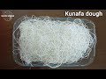 Kunafa Dough|How to make perfect kunafa dough at home|Kataifi dough|Kadayif|Turkish Dessert Dough