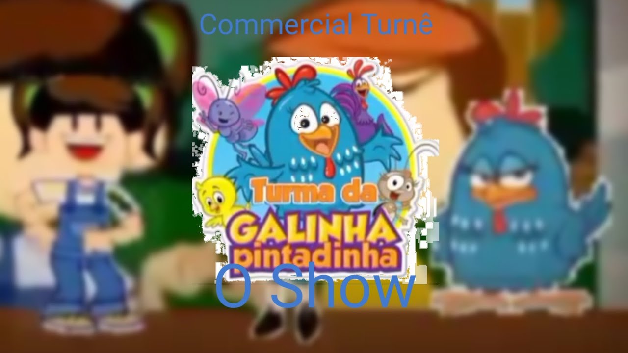 commercial-turn-turma-da-galinha-pintadinha-o-show-2012-youtube