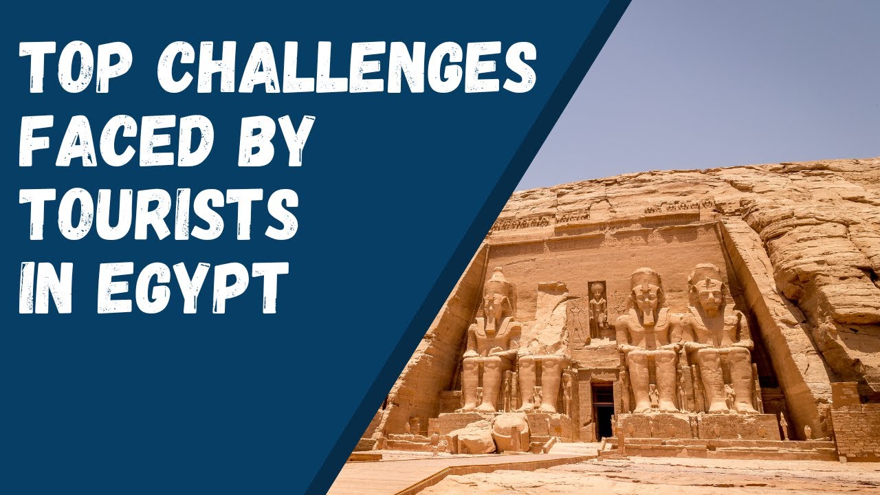 Top Challenges Faced by Tourists in Egypt | Wander Africa | 