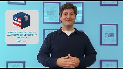 Export Marketing Part 3: Awesome Government Resources by Justin Seibert