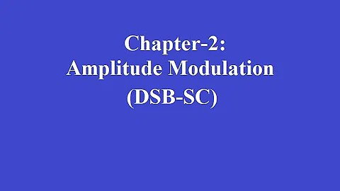 Lecture 3: Amplitude Modulation (DSB-SC)