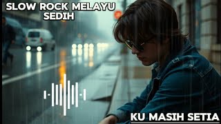 Download Lagu KU MASIH SETIA - LAGU SEDIH BIKIN BAPER // LAGU POP MELAYU MP3