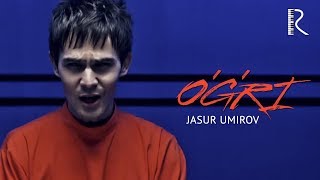 Jasur Umirov - O'g'ri | Жасур Умиров - Угри