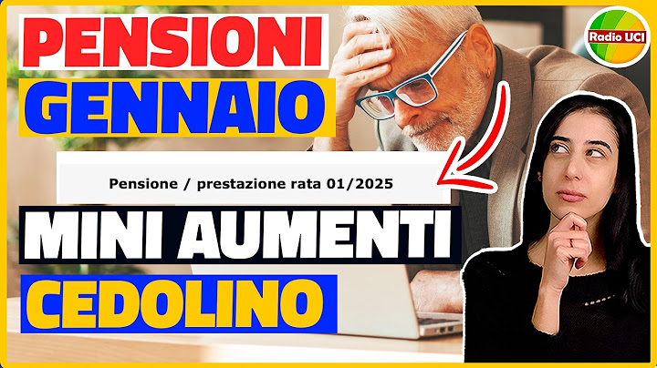 CEDOLINO PENSIONE GENNAIO 2025 PAGAMENTI  RIVALUTAZIONE TRATTENUTE FISCALI AUMENTI?