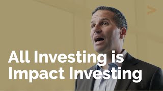 Foundation Course for Couples | All Investing Is Impact Investing | John Coleman