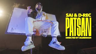 Sai & D-rec - PATSAN (Official Music Video)