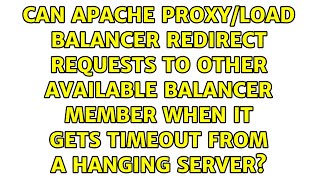 Can apache proxy/load balancer redirect requests to other available balancer member when it gets...