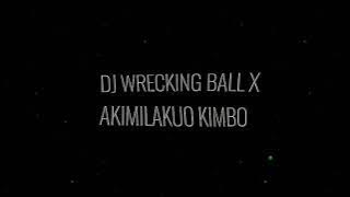 DJ WRECKING BALL X AKIMILAKUO KIMBO SLOW🎶