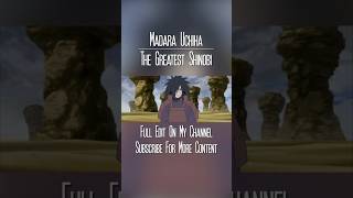 Madara Uchiha || The Greatest Shinobi (Snippet)