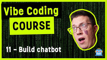 Vibe Coding Course 11 – Build an AI Chatbot