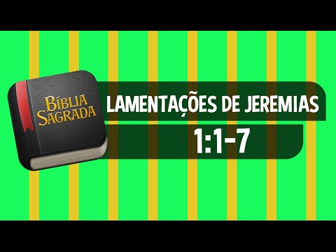 LAMENTAÇÕES DE JEREMIAS 1:1-7 – Bíblia Sagrada Online em Vídeo