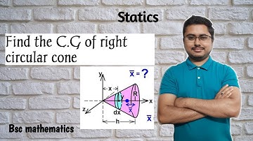 Center of gravity |Find the C.G of right circular  cone | Statics  |Bsc 3rd year