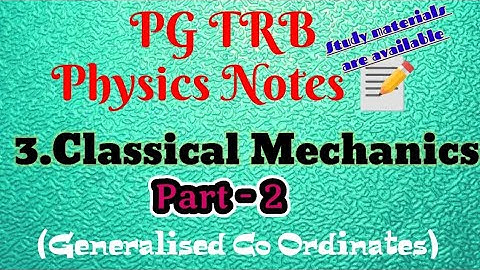 PG TRB Physics notes 📝/3.Classical Mechanics Part 2(Generalised Co Ordinates)