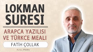 Lokman suresi anlamı dinle Fatih Çollak (Lokman suresi arapça yazılışı okunuşu ve meali)