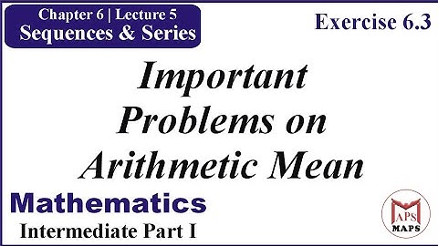 Important Problems On Arithmetic Mean | Chap 6, Exercise 6.3 Lecture 5 | FSc Part I |Shehzad Ahmed